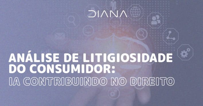 Análise de Litigiosidade do Consumidor: IA contribuindo no direito