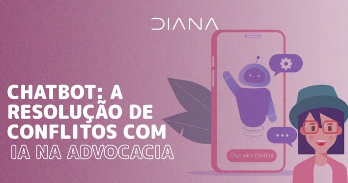 Chatbot: a resolução de conflitos com IA na advocacia