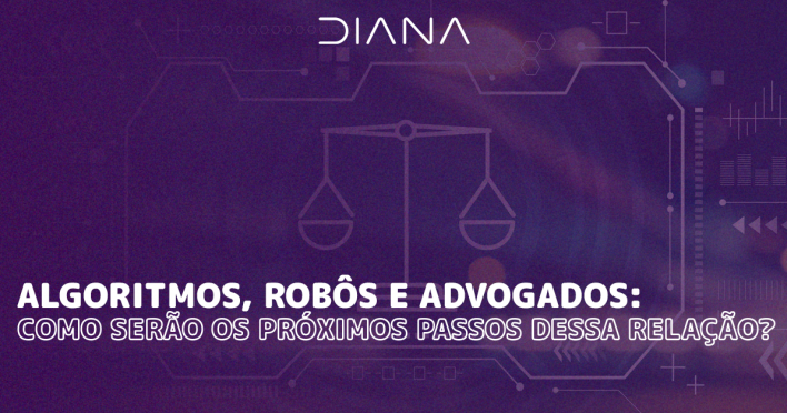 Algoritmos, robôs e advogados: como serão os próximos passos dessa relação?