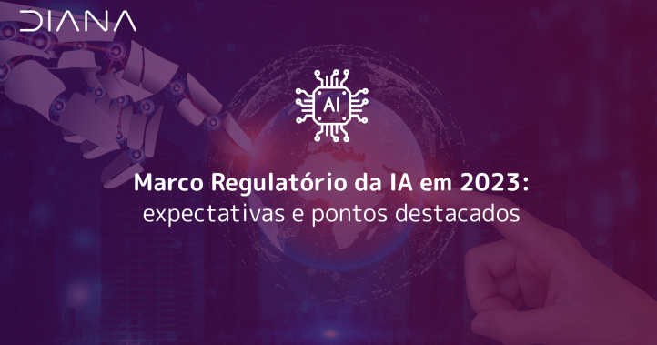 Marco Regulatório da IA em 2023: expectativas e pontos destacados