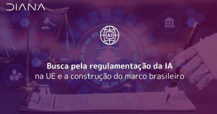 Busca pela regulamentação da IA na UE e a construção do marco brasileiro