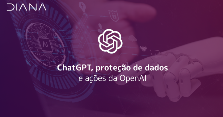 ChatGPT, proteção de dados e ações da OpenAI